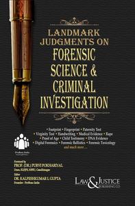 Landmark Judgments on Forensic Science & Criminal Investigation (Editor : Dr. Kalpesh Kumar L Gupta)