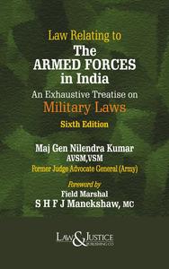 Law Relating to The Armed Forces in India (An Exhaustive Treatise on Military Laws) 6th Edn.