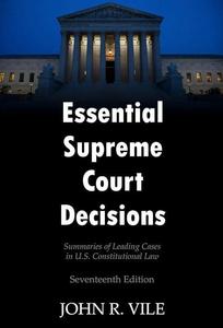 Essential Supreme Court Decisions, 1st Edition 2020 - By John R. Vile