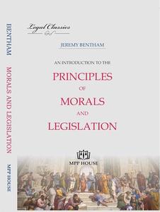 An Introduction to the Principles of Morals and Legislation, 1st Edition 2021 - By Jeremy Bentham
