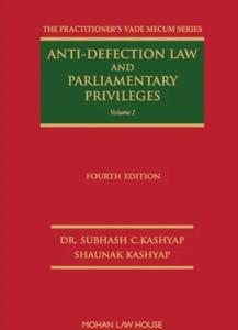 Anti-Defection Law And Parliamentary Privileges (Set of 2 Vols.), 4th Edition, 2023 – By Dr. Subhash C. Kashyap & Shaunak Kashyap