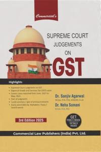 Supreme Court Judgements on GST, 3rd Edition 2025 - By Dr. Sanjiv Agarwal & Dr. Neha Somani