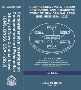 Comprehensive Investigation Compendium and Exhaustive Study of New Criminal Laws (BNS, BNSS, BSA - 2023), 3rd Edition 2025